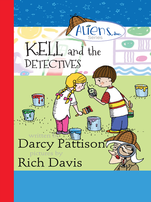 Title details for Kell and the Detectives by Darcy Pattison - Available